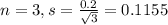 n = 3, s = \frac{0.2}{\sqrt{3}} = 0.1155