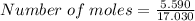 Number \; of \; moles = \frac {5.590}{17.030}
