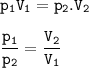 \tt p_1V_1=p_2.V_2\\\\\dfrac{p_1}{p_2}=\dfrac{V_2}{V_1}