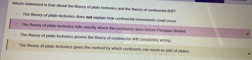Which statement is true about the theory of plate tectonics and the theory of continental drift?

Th