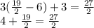 3(\frac{19}{2}-6)+3=\frac{27}{2}  \\4+\frac{19}{2} =\frac{27}{2}