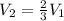 V_2 =\frac{2}{3}V_1