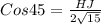 Cos45=\frac{HJ}{2\sqrt{15}}