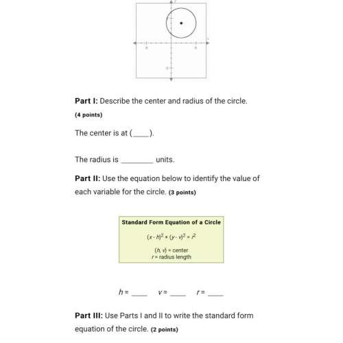Part i: describe the center and radius of the circle. the center is at  the