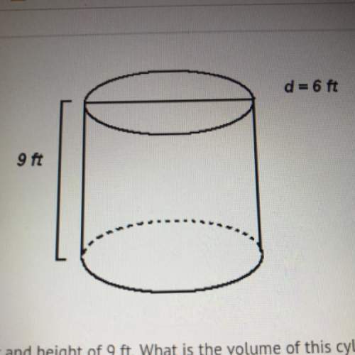 Acylinder has a diameter of 6 ft and height of 9 ft. what is the volume of this cylinder?  wor