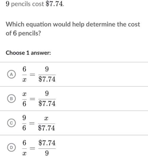 9pencils cost  $7.74 which equation would determine the cost of  6 pencils?