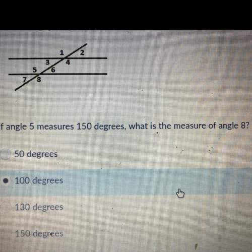 If angle 5 measures 150 degrees, what is the measure of angle 8?