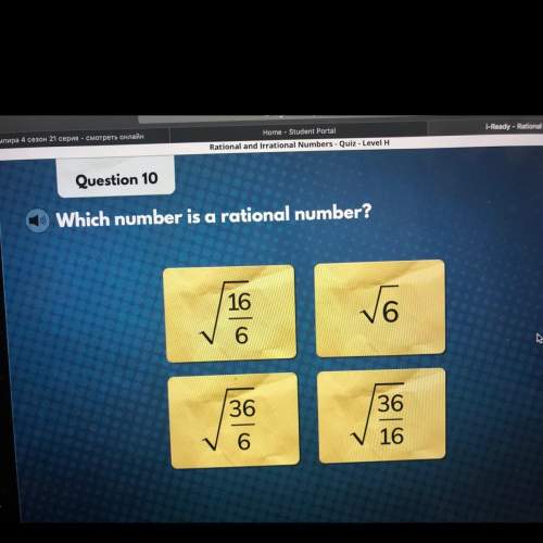 Which number is rational?  a. 16/6 sqrt b. 6 sqrt c. 36/6 sqrt d. 36/16 sqrt