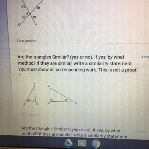 Are the triangles similar? (yes or no). if yes, by what - 4 points method? if they are simil
