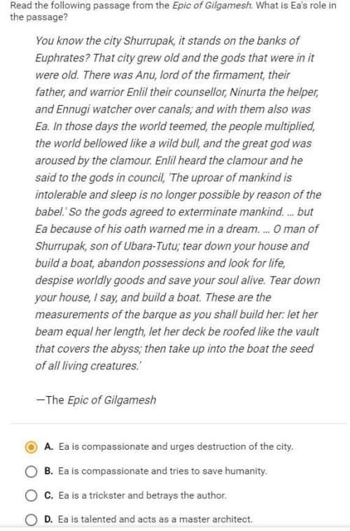 Read the following passage from the epic of gilamesh. what is ea's role in the passage?