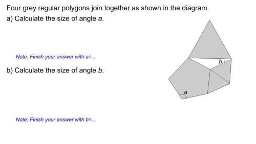 Four grey polygons join together as shown in the diagram. i’ve calculated angle a but i don’t know a