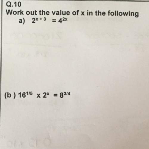 Work out the value of x in the following. (see photo)