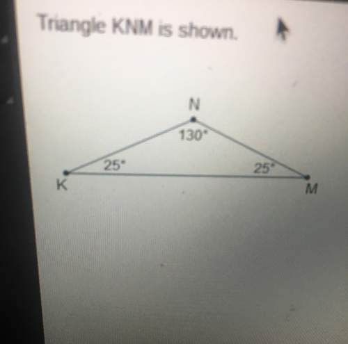 Triangle knm is what is true about the sides of knm kn=nm kn=nm=km km=2(nm)