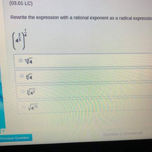 Rewrite the expression with a rational exponent as a radical expression.  (4^2/5)^1/4