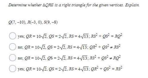 Determine whether qrs is a right triangle for the given vertices. explain. q(7, –10), r(