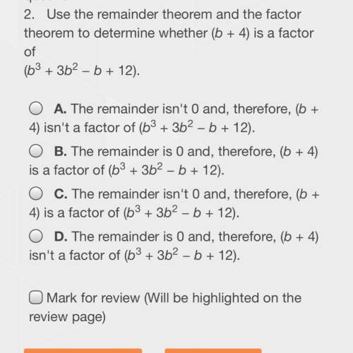 Use the remainder theorem and the factor theorem to determine whether (b+4) is a factor of (b^3+3b^2