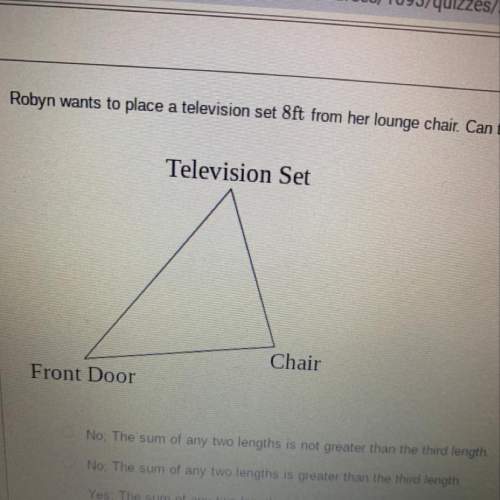 question 3: 20 pts robyn wants to place a television set 8ft from her lounge chair. can