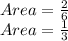 Area = \frac{2}{6} \\Area = \frac{1}{3}