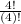 \frac{4!}{(4)!}