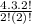 \frac{4.3.2!}{2! (2)!}