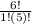 \frac{6!}{1! (5)!}