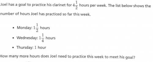 Joel has a goal to practice his clarinet for 4 hours per week. The list 5 1below shows the number of