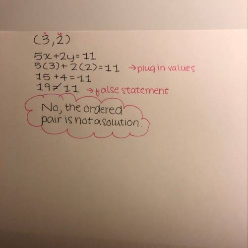 Is the ordered pair (3.2) a solution to the equation 5x+2y=11 show work out