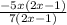 \frac{-5x(2x-1)}{7(2x-1)}