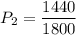 P_2 = \dfrac{1440}{1800}