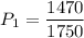 P_1 = \dfrac{1470}{1750}