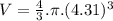 V=\frac{4}{3}.\pi.(4.31)^{3}