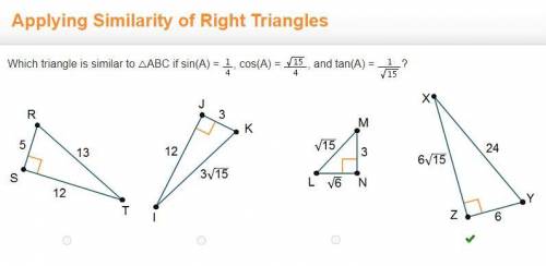Which triangle is similar to △ABC if sin(A) = One-fourth, cos(A) = StartFraction StartRoot 15 EndRoo
