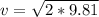 v=\sqrt{2*9.81}