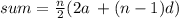 sum = \frac{n}{2} (2a \:  + (n - 1)d)