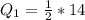 Q_1 = \frac{1}{2}*14