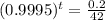 (0.9995)^t = \frac{0.2}{42}