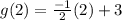 g(2) = \frac{-1}{2} (2) + 3