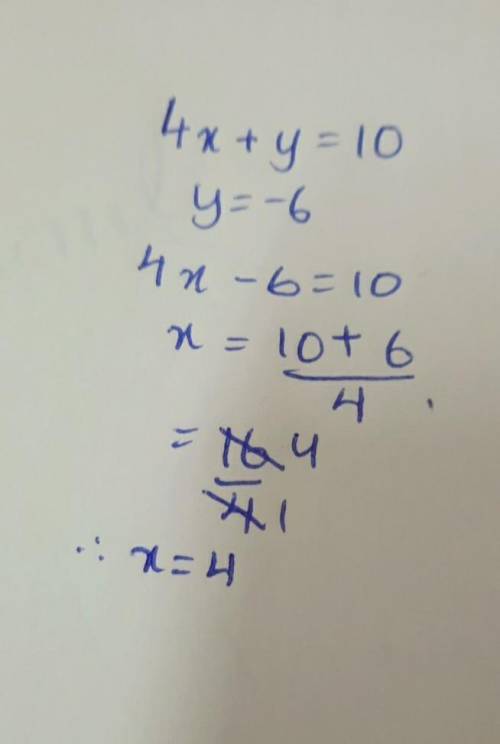 For the equation: 4x+y=10 what does x equal if y=-6?