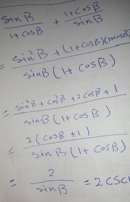 ((sinB)/1+cosB) + ((1+cosB)/sinB) = 2cscB prove that the equation is an identity