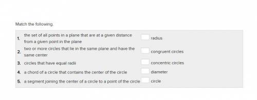 Match the vocabulary word with the correct definition. 1. circle circles that have equal radii 2. ra