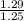 \frac{1.29}{1.25}