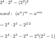 2^4\cdot2^5-(2^2)^2\\\\used:\ (a^n)^m=a^{nm}\\\\=2^4\cdot2^5-2^{2\cdot2}\\\\=2^4\cdot2^5-2^4=2^4(2^5-1)