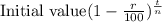 \text{Initial value}(1-\frac{r}{100})^{\frac{t}{n} }