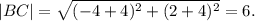 |BC|=\sqrt{(-4+4)^2+(2+4)^2} =6.