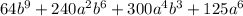 64b^{9} + 240a^{2} b^{6} + 300a^{4} b^{3} + 125a^{6}