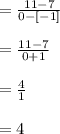 = \frac{11-7}{0-[-1]}\\\\=\frac{11-7}{0+1}\\\\=\frac{4}{1}\\\\= 4