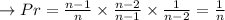 \to Pr= \frac{n-1}{n} \times \frac{n-2}{n-1} \times \frac{1}{n-2} =\frac{1}{n}
