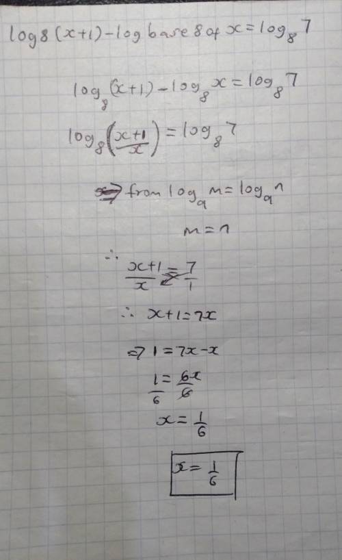 Please condense and/or solve and show work. log8(x+1)-log base 8 of x=log base 8 of 7