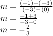 m = \frac{(-1)-(-3)}{(-3)-(0)} \\m = \frac{-1+3}{-3-0}\\m = -\frac{2}{3}