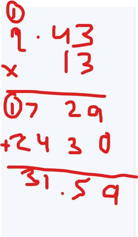 How to solve 2.43 * 13 in a algorithm.